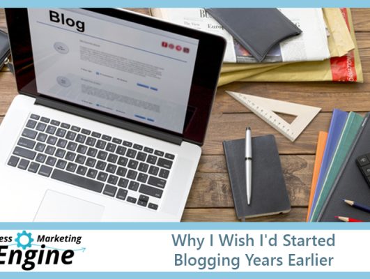 Why I Wish I’d Started Blogging Years Earlier
