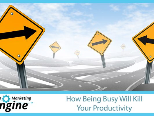 How Being Busy Will Kill Your Productivity (free worksheet download)