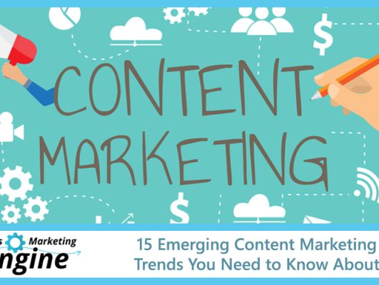 15 Emerging Content Marketing Trends You Need to Know About