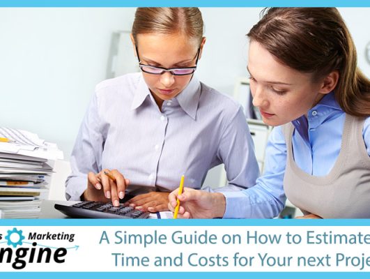 A Simple Guide on How to Estimate the Time and Costs for Your next Project