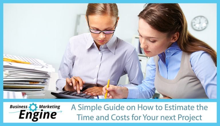 How to Estimate the Time and Costs for Your next Project