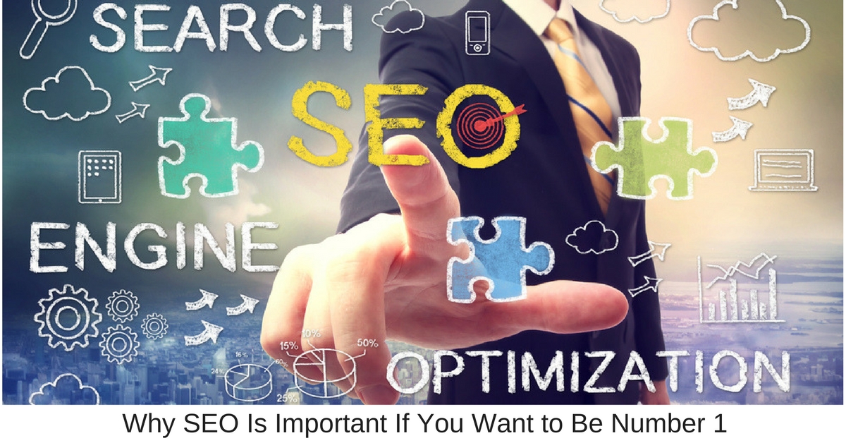 Why SEO Is Important If You Want to Be Number 1