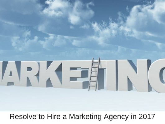 Resolve to Hire a Marketing Agency in 2017