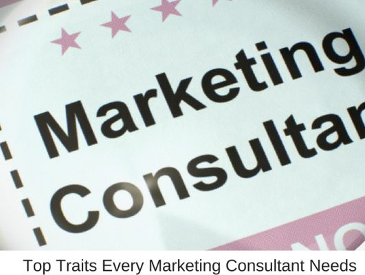 Top Traits Every Marketing Consultant Needs