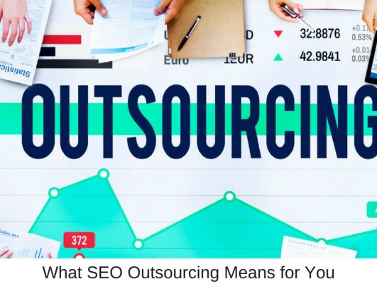 What SEO Outsourcing Means for You