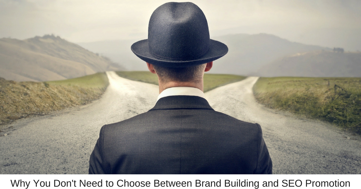 Why You Dont Need to Choose Between Brand Building and SEO Promotion