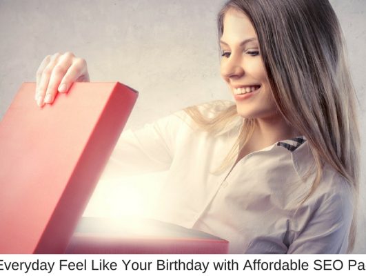 Make Everyday Feel Like Your Birthday with Affordable SEO Packages