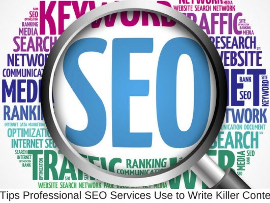5 Tips Professional SEO Services Use to Write Killer Content