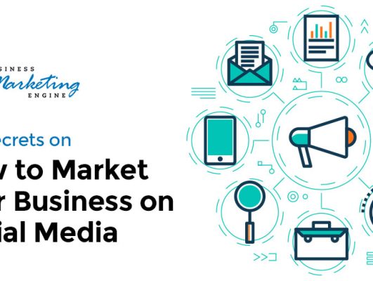 Top Secrets on How to Market Your Business on Social Media