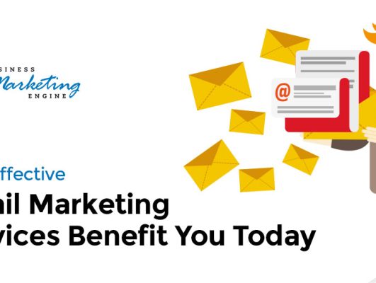 How Effective Email Marketing Services Benefit You Today