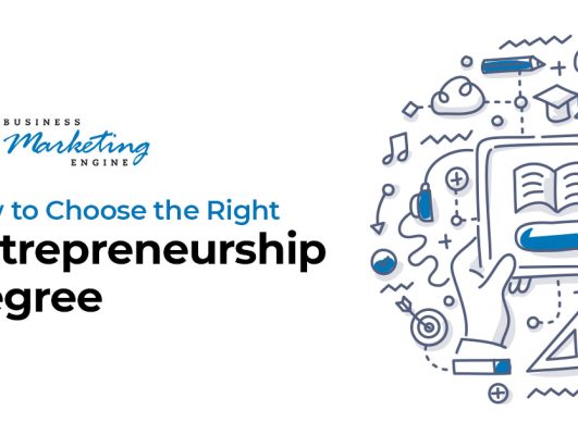 How to Choose the Right Entrepreneurship Degree