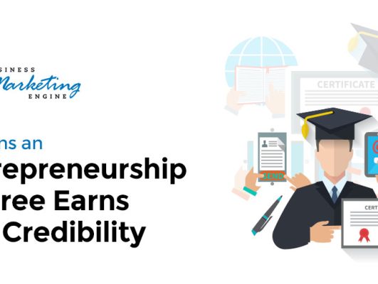 Reasons an Entrepreneurship Degree Earns You Credibility