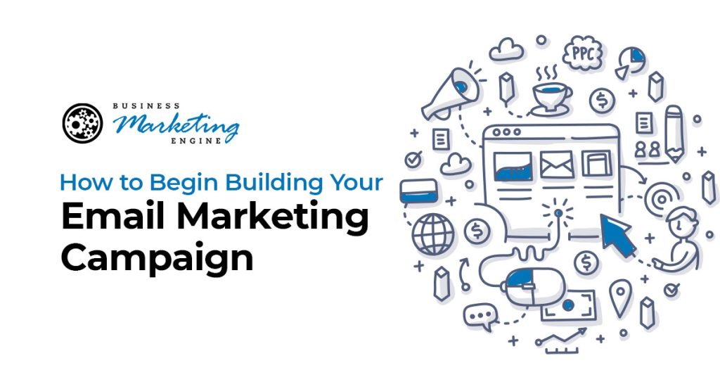 How to Build an Email Marketing Campaign - Business Marketing Engine