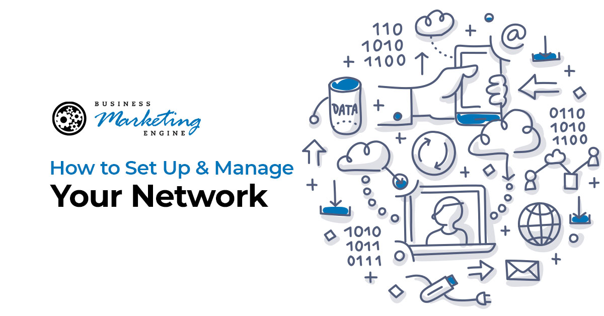 , How to Set up and Manage Your Network, Business Marketing Engine