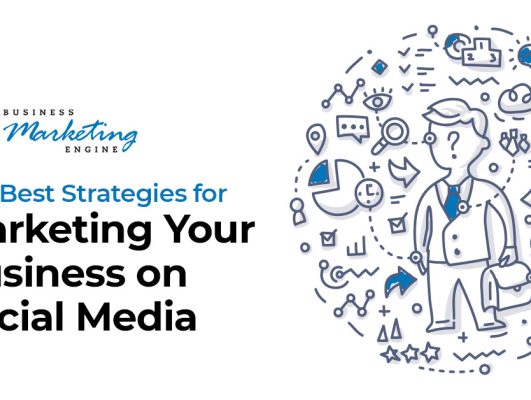 The Best Strategies for Marketing Your Business on Social Media