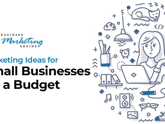Marketing Ideas for Small Businesses on a Budget