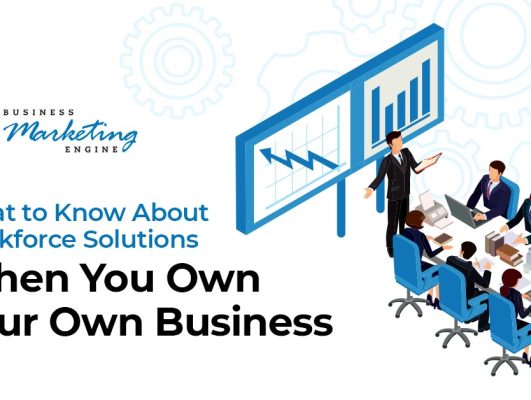 What to Know About Workforce Solutions When You Own Your Own Business