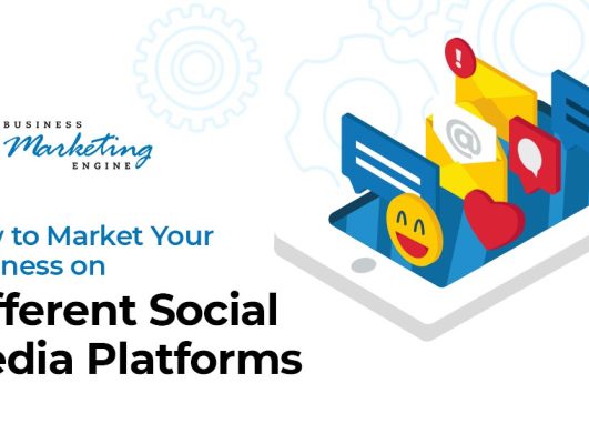How to Market Your Business on Different Social Media Platforms
