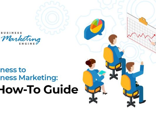 Business-to-Business Marketing: A How-To Guide