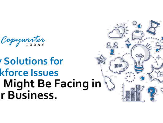 Easy Solutions for Workforce Issues You Might Be Facing in Your Business
