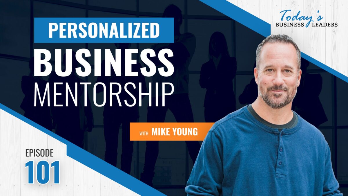 , Personalized Business Mentorship with Mike Young &#8211; (Episode 101), Business Marketing Engine