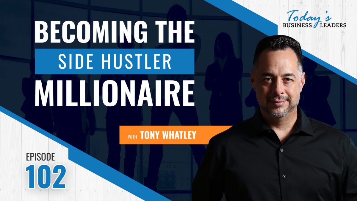 , Becoming the Side Hustler Millionaire with Tony Whatley &#8211; (Episode 102), Business Marketing Engine