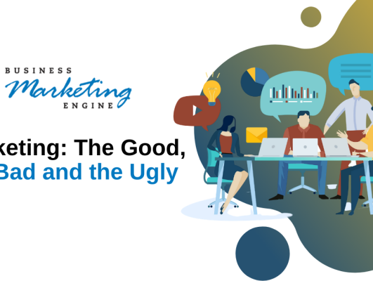 Marketing: The Good, the Bad and the Ugly