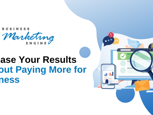 Increase Your Results Without Paying More for Business