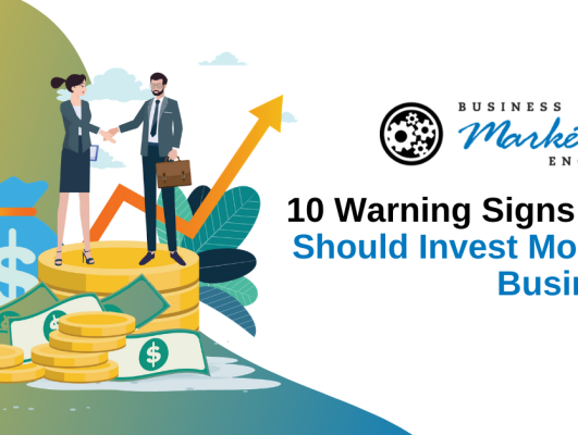 10 Warning Signs You Should Invest More in Business
