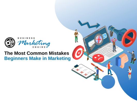 The Most Common Mistakes Beginners Make in Marketing