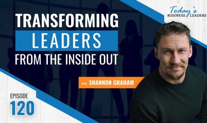 Transforming Leaders from Inside Out with Shannon Graham (Episode 120)