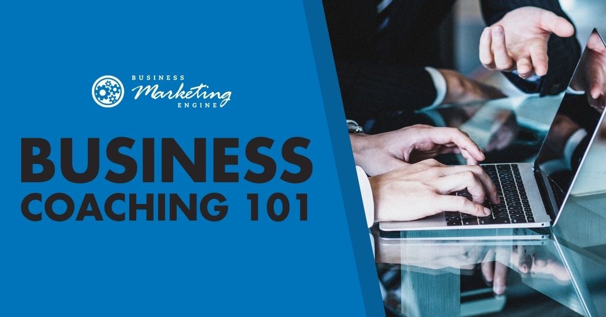 What You Need To Know About Business Coaching