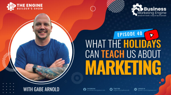 What The Holidays Can Teach Us About Marketing – (Episode 40)