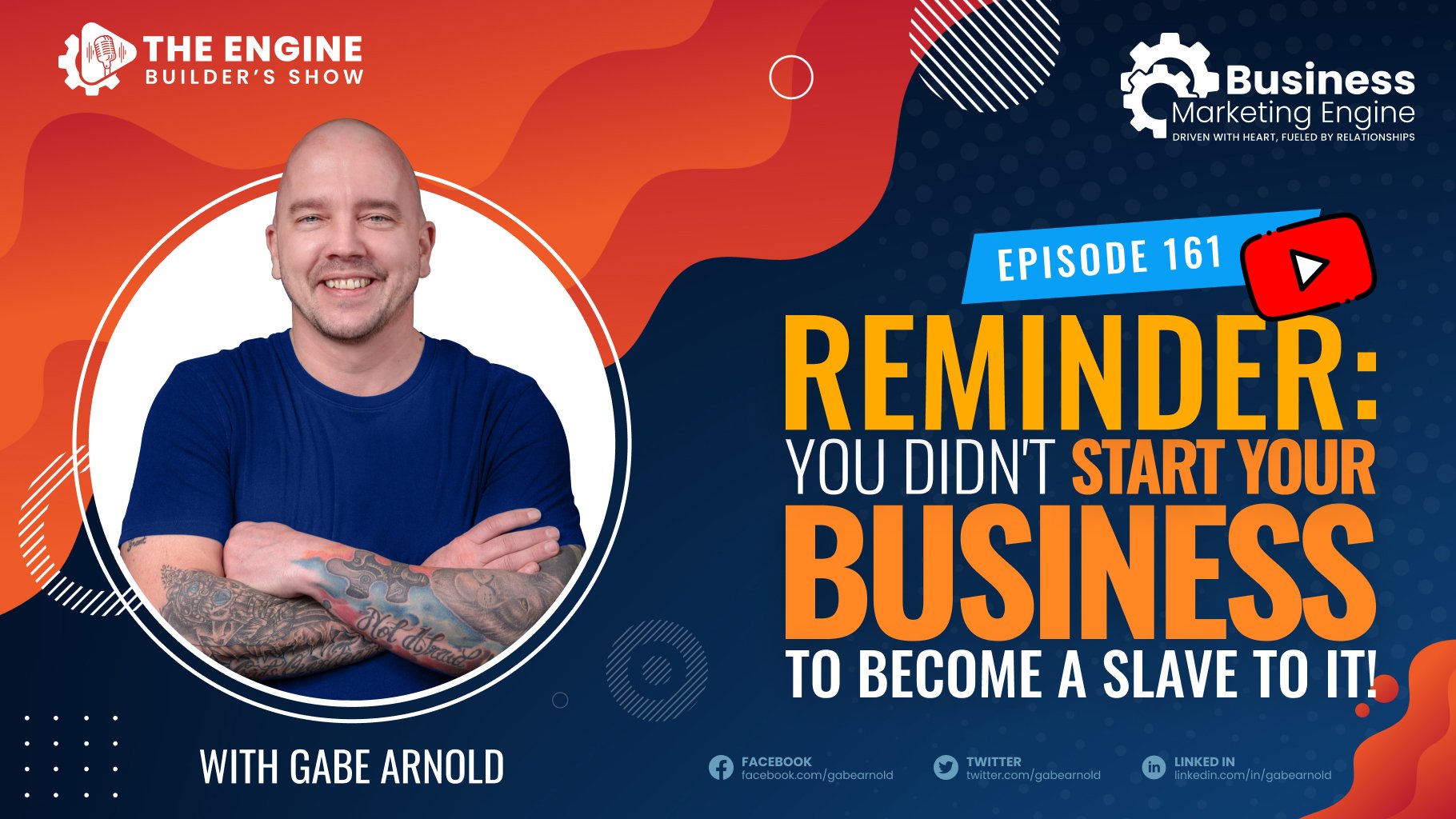 , Reminder: You Didn&#8217;t Start Your Business to Become a Slave to It! &#8211; (Episode 161), Business Marketing Engine