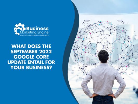 Google Update Of Sept 2022: Impact On Your Small Business