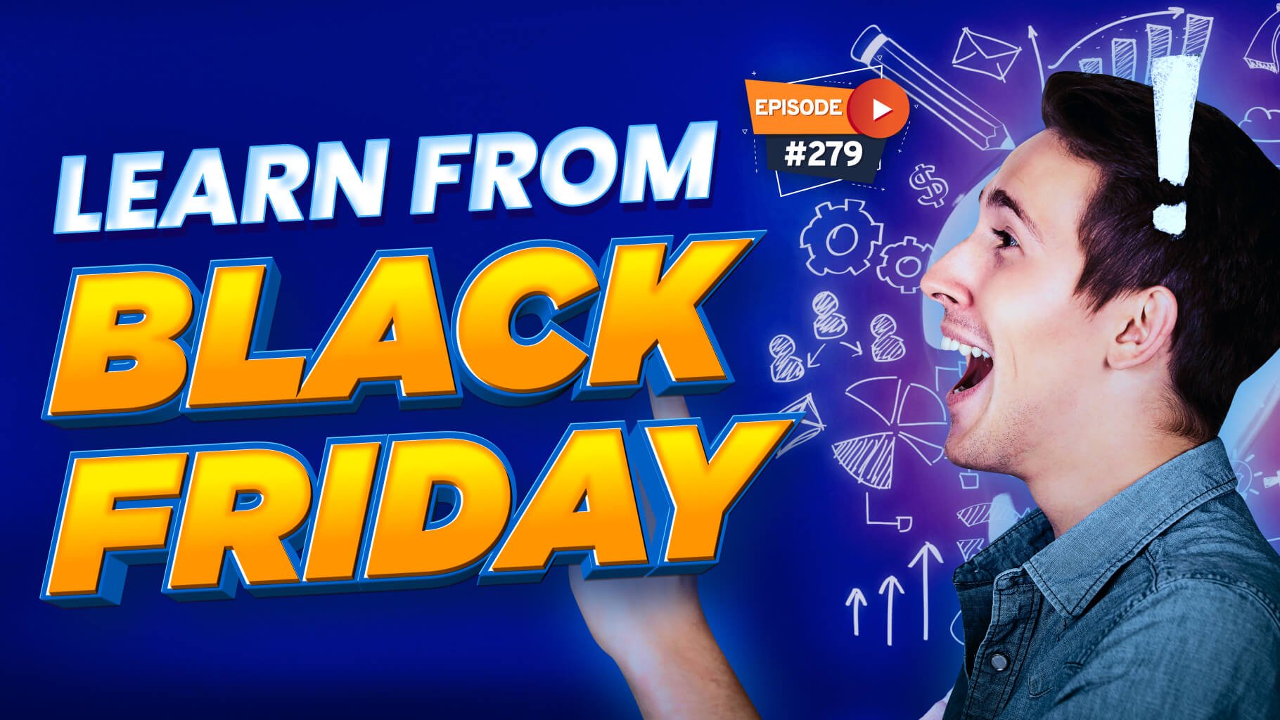 , 5 Simple Lessons Every Business Owner Can Learn From Black Friday – (Episode 279), Business Marketing Engine