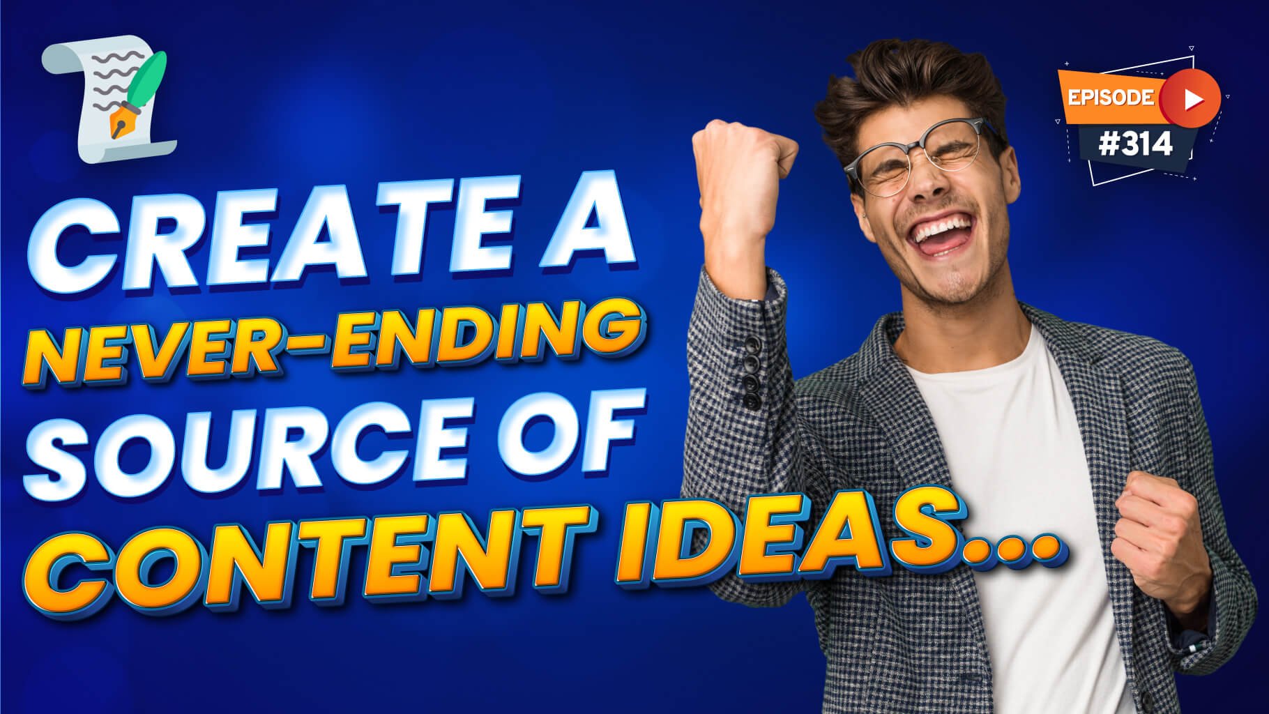 , 5 Steps to Creating an Never-Ending Source of Content Marketing Ideas – (Episode 314), Business Marketing Engine