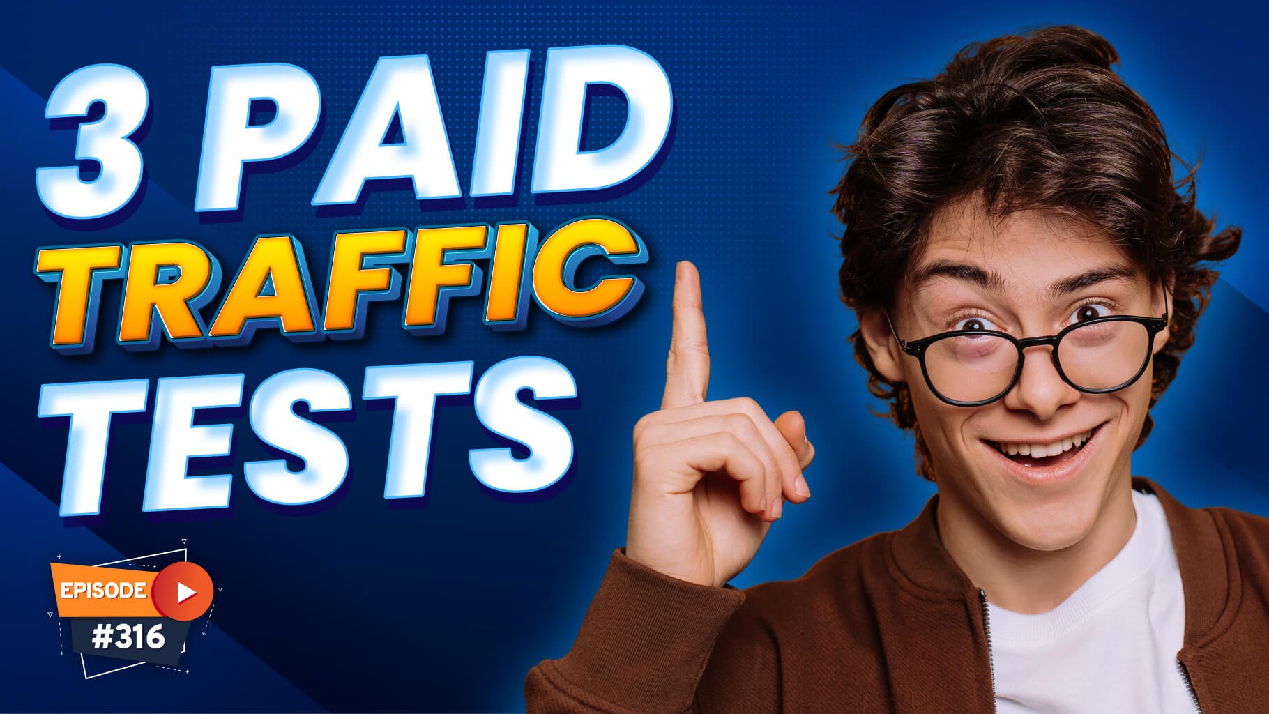 , 3 Simple Tests to Run on Your Paid Traffic Campaign So It Improves – (Episode 316), Business Marketing Engine