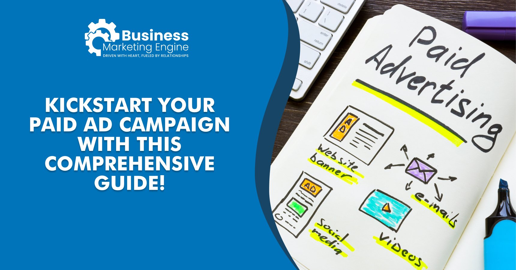 Kickstart your paid ad campaign with this comprehensive guide