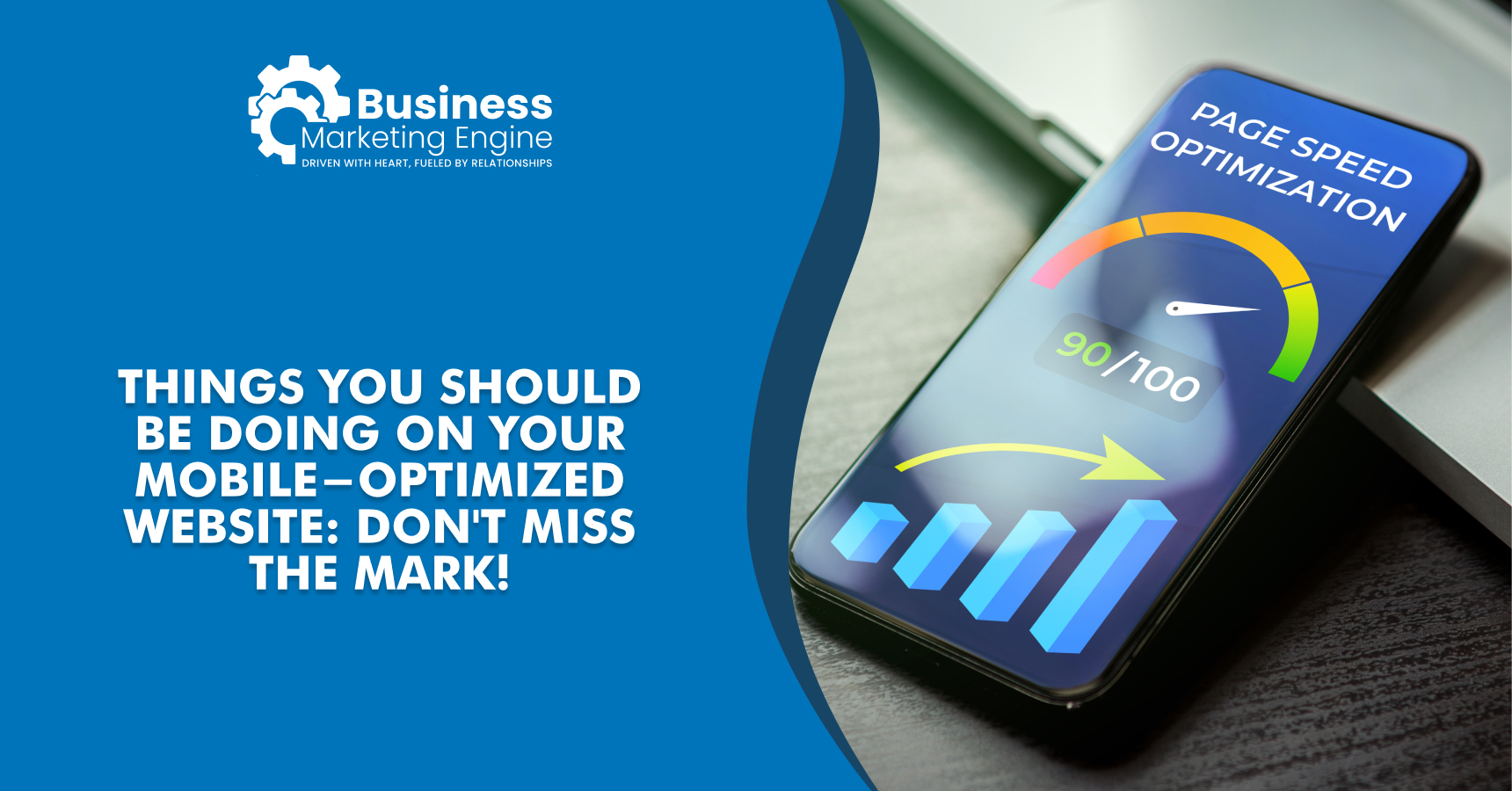 Things you should be doing on your Mobile Optimized Website Dont miss the mark