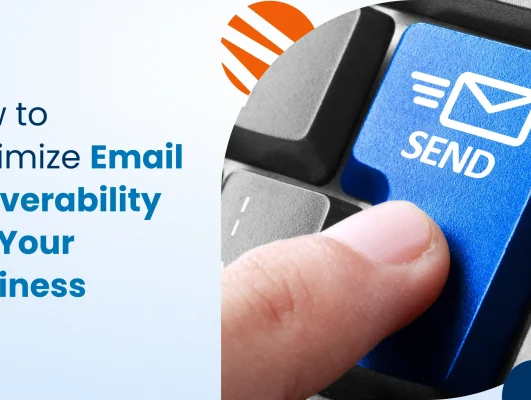 How To Optimize Email Deliverability For Your Business