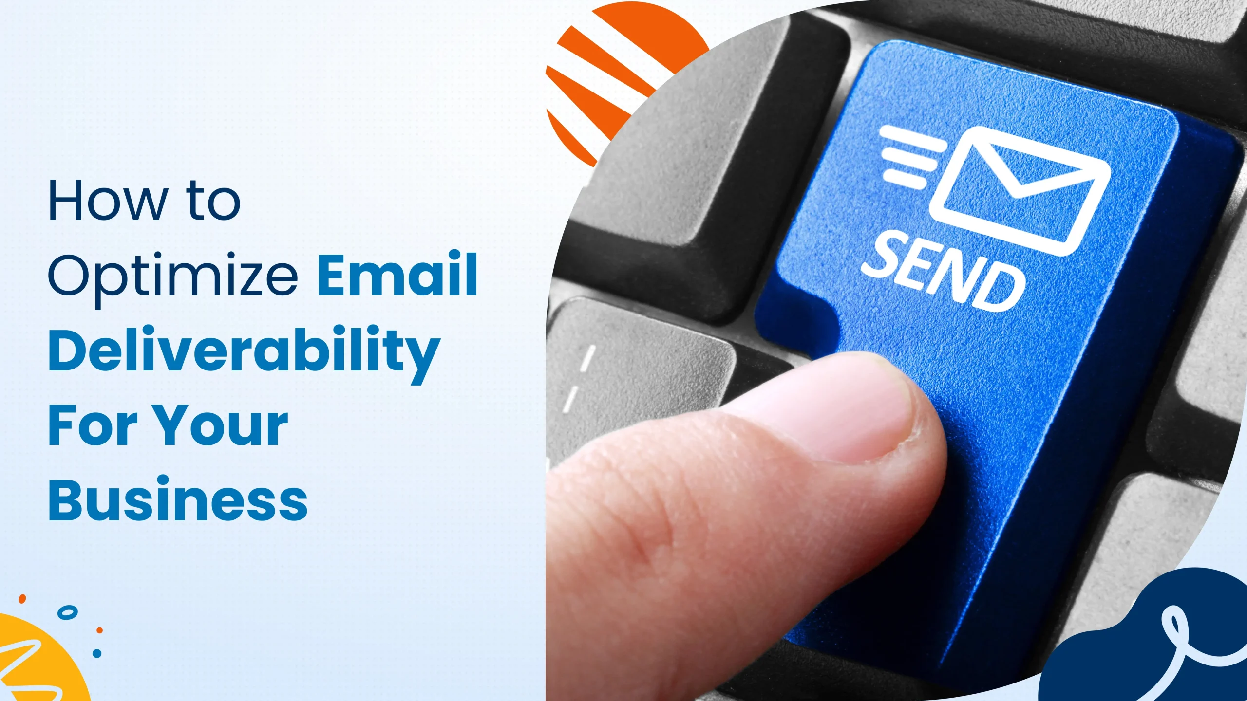 How To Optimize Email Deliverability For Your Business