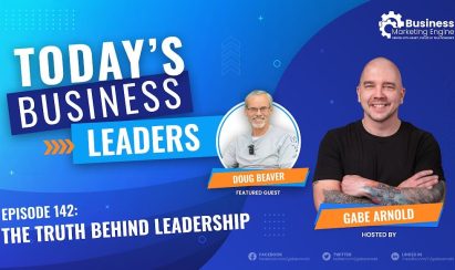 The Truth Behind Leadership with Doug Beaver (Episode 142)