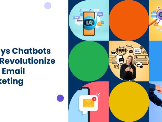 7 Ways Chatbots Can Revolutionize Your Email Marketing