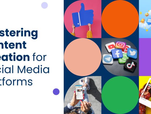 Mastering Content Creation for Social Media Platforms