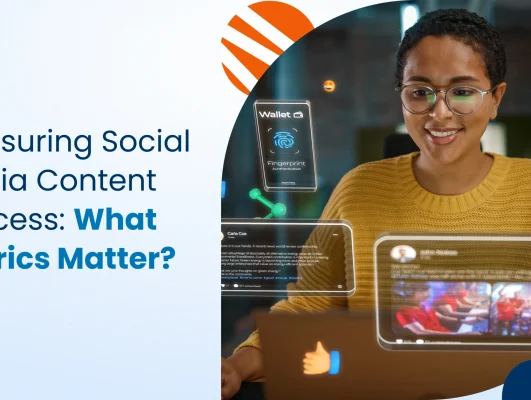 Measuring Social Media Content Success: What Metrics Matter?