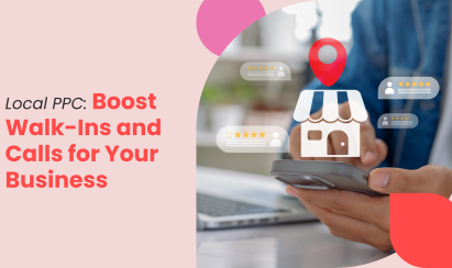 Local PPC: Boost Walk-Ins and Calls for Your Business