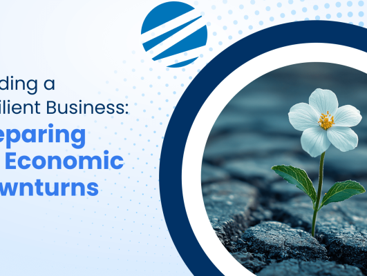 Building a Resilient Business: Preparing for Economic Downturns