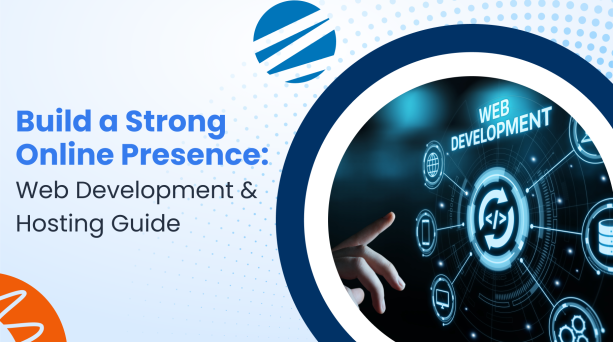 Build a Strong Online Presence: Web Development & Hosting Guide