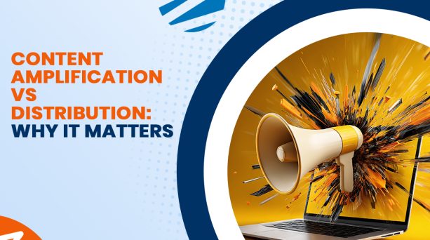 Content Amplification vs Distribution: Why It Matters